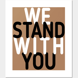 we stand with you Posters and Art